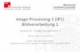 08 - Image Compression 1 - uni-hamburg.deseppke... · 2015-11-09 · MIN-Fakultät Fachbereich Informatik Arbeitsbereich SAV/BV (KOGS) Image Processing 1 (IP1) Bildverarbeitung 1