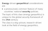 -driven geopolitical considerations are · 2020-04-11 · 1 Energy-driven geopolitical considerations are a pronounced, common feature of many countries’ national security policies.