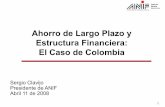 Ahorro de Largo Plazo y Estructura Financiera: El Caso de Colombia · 2018-10-22 · 1 Ahorro de Largo Plazo y Estructura Financiera: El Caso de Colombia Sergio Clavijo Presidente
