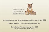 Unterstützung von Artenschutzprojekten durch die GDZ Bruno …€¦ · GDZ-Tagung 2015 in Rostock Unterstützung von Artenschutzprojekten durch die GDZ Bruno Hensel, Zoo-Verein Wuppertal