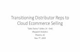 Transitioning Distributor Reps to Cloud Ecommerce Sellingmerrifieldact2.com/wp-content/uploads/2019/12/... · 9. Millennial B2B buyers want . E-selling support . as needed 24/7 •
