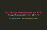 Test-driven Development no Rails - Amazon S3 · O que é TDD? • Test-driven Development ou Desenvolvimento Guiado por Testes • Uma técnica de desenvolvimento de software •
