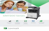 XM7200 Series - Toner Tech · Lexmark XM7200 2 Powerful, productive, and easy Top performance The Lexmark XM7200 Series is the ultimate in multifunction power. A choice of configuration