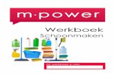 Werkboek - mpower.nu … · Werkboek Schoonmaken Versie 0.2 2014 blz 5 Uitleg werkboek Hoe gebruik je het? Je maakt eerst de 0- module “ Beginnen met schoonmaken” op de computer.