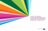 TELSTRA ENTERPRISE AGREEMENT 2012-2015 · To help you find your way around the Agreement, it is divided into Sections. You will find a table of contents at the front. How certain