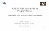 NASA’s Planetary Science Program Status · PDF file • Aug - Juno launch to Jupiter • Sept - GRAIL launch to the Moon • Oct - MSL launch to Mars 2012 • Jan-Feb – Dawn leaves