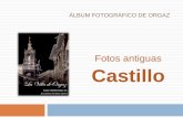 Fotos antiguas Castillo - Villa de Orgaz · 2016-04-13 · 9 / Fotos antiguas: Castillo En la puerta del castillo. Mari Carmen Fuente (con gafas) ,cuñada de los propietarios; Mari
