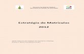 ESTRATÉGIA DE MATRÍCULA - Sinpro DF · 4.1 CALENDÁRIO ESCOLAR ANUAL ... 5.1 ENSINO REGULAR CRONOGRAMA DE EXECUÇÃO DAS ETAPAS DE MATRÍCULA 2012..... 96 5.2 EDUCAÇÃO DE JOVENS