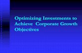 Optimizing Investments to Achieve Corporate Growth Objectives · Evaluate overall risked success of portfolio – minimize variability of outcomes while optimizing potential Apply