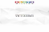 PROMOTIONAL KIT VR CASINO€¦ · PROMOTIONAL KIT VR CASINO. 1 - THE APPLICATION 1.1 Installation 1.2 Compatibility ... account to enjoy the 3D/VR experience. WINDOWS COMPATIBILITY