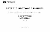 ADV7610 SOFTWARE MANUAL - Analog Devices€¦ · ADV7610 SOFTWARE MANUAL . Documentation of the Register Maps . SOFTWARE MANUAL . Rev. 0 . April 2013