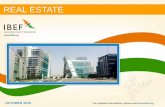 REAL ESTATE - IBEF · Indore, Raipur, Ahmedabad, Jaipur and other two-tier cities; this has opened new avenues of growth for the sector Relaxation in the FDI norms for real estate
