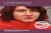 Russia’s young survivors · UNFINISHED Spring 2008, Issue 40 Publisher/CEO Philip R. Granger Editor our core values. Ruth A. Burgner Researcher/Contributing Writer Reed Hoppe Design