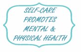 SELF-CARE PROMOTES MENTAL & PHYSICAL HEALTH RA Bulletin... · your feet or the sun on your face, or getting a massage. Self-massage can be a great self-care strategy. Many people