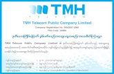 TMH TELECOM PUBLIC COMPANY LIMITED · 2019-08-09 · 3 TMH TELECOM PUBLIC COMPANY LIMITED No. 54, Eastern Business Center, Level 4 & 5, Lay Daung Kan Road, Thingangyun Township, Yangon.