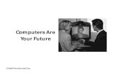 Computers Are Your Future - kau · 2010-04-28 · Computers Are Your Future Chapter 1 What You Will Learn . . . • Define the word computer and name the four basic operations •