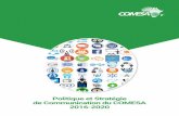 Politique et Stratégie de Communication du …...2 Politique et Stratégie de Communication du COMESA 2016-2020 intergouvernemental, les Comités techniques, le Secrétariat et les