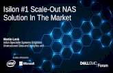Isilon Scale-Out NAS - Dell · Marketing M&E Social & Next-Gen Archive & Backup Target Data Monetization Design, Test & Manufacture Application Test ISILON TARGET WORKLOADS •Scale-Out