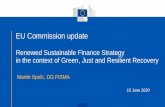EU Commission update · Sustainable Finance and the Renewed Strategy will play a key role in the recovery in at least three ways: A more sustainable financial system means economies