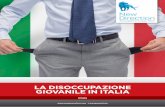 LA DISOCCUPAZIONE GIOVANILE IN ITALIA · 9% per i giovani di bassa classe sociale, al 14% per quelli di classe media, fino al 19% per quelli di classe alta. Il mercato del lavoro