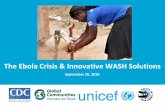The Ebola Crisis & Innovative WASH Solutions · The Ebola Crisis & Innovative WASH Solutions September 28, 2016. Welcome Facilitator Hanna Woodburn, Secretariat Director Global Public-Private