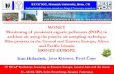 MONET Monitoring of persistent organic pollutants (POPs ... · Co-operation of MONET, SSC, EMEP, MSC East, GAPS Focused on the EMEP station as follow up of the EMEP passive sampling