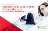 Curso Universitario en Desarrollo de las Competencias ...€¦ · Curso Universitario en Desarrollo de las Competencias Profesionales en la Orientación Profesional Modalidad: Online