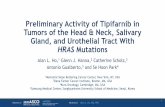 Preliminary Activity of Tipifarnib in Tumors of the Head ... · Preliminary Activity of Tipifarnib in Tumors of the Head & Neck, Salivary Gland, and Urothelial Tract With HRAS Mutations