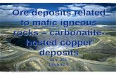 Ore deposits related to mafic igneous rocks hosted …...Carbonatites • Three models of their formation exist: 1. direct generation by very low degree partial melts in the mantle