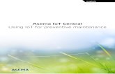 Asema IoT Central Using IoT for preventive maintenance€¦ · Asema IoT Central for preventive maintenance Data captured by Asema IoT central can be viewed in real-time from the