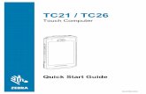 TC21 / TC26 - Zebra Technologies...TC21/TC26 Quick Start Guide 12 Unpacking 1.Carefully remove all protective material from the device and save the shipping container for later storage
