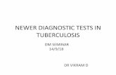 Newer diagnostic tests in tuberculosisindiachest.org/.../2018/10/Newer-diagnostic-tests-in-TB_Vikram_2018… · Chakravorty S, Simmons AM, Rowneki M, Parmar H, Cao Y, Ryan J et al
