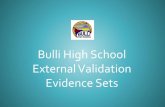Bulli High School External Validation Evidence Sets · • Bulli High School and its Community of Schools • Communication and Systems Effectiveness ... on external performance measures