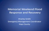 Memorial Weekend Flood Response and Recoveryticc.tamu.edu/Documents/IncidentResponse/AHIMT/.../Memorial_Flo… · Memorial Weekend Flood Response and Recovery Kharley Smith Emergency