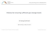 Policies for ensuring sufficient gas storage levels€¦ · Policies for ensuring sufficient gas storage levels Dr Georg Zachmann Berlin/Kyiv, ... –to maintain a certain level of