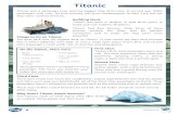 Titanic - · PDF file Titanic Titanic was a passenger liner and the largest ship of its time. It carried over 2000 passengers and crew. Its first voyage was from Southampton to New
