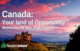 Canada - Tourism Ireland · the top experiences • Want ‘world class’ experiences Break from routine ... Soft adventure Extend the season Create new icons Opportunities Embrace