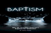 Why We Practice Believer’s Baptism by Immersion…3. Do you believe in the Holy Ghost, the holy church, and the resurrection of the flesh?” (2) Baptism was nothing less than a