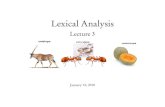 Lexical Analysis - Lecture 3kjleach.eecs.umich.edu/c18/l3.pdf · 2018-01-10 · Lexical Analysis Summary É Lexical analysis turns a stream of characters into a stream of tokens É