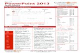 Microsoft PowerPoint 2013web.cgu.edu/media/oit/tutorials/CustomGuide/powerpoint-2013-quic… · Microsoft® PowerPoint 2013 Cheat Sheets The PowerPoint 2013 Screen Keyboard Shortcuts