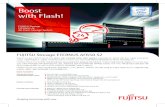Boost with Flash! - Fujitsu Storage AF650... · 2018-01-15 · ETERNUS AF650 S2 2.5-inch Drive Enclosure Maximum Heat Generation AC 200 - 240 V: 16,200: kJ/h Temperature (operating)