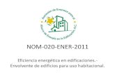 Presentación de PowerPoint Presentación NOM-020-ENER... · 2012-03-19 · NOM-020-ENER-2011 Comisión Nacional para el Uso Eficiente de la Energía – CONUEE Publicada en el DOF