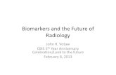 Biomarkers and the Future of Radiology 130114dweb1.sph.emory.edu/bios/CBIS/symposium/Votaw_talk.pdf · Biomarkers and the Future of Radiology John R. Votaw CBIS 5 th Year Anniversary