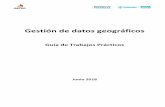 Gestión de datos geográficos...2018/07/02  · Gestión de datos geográficos - 3 - Guía de Trabajos Prácticos Ejercicio Práctico N 1 - Edición geométrica de objetos espaciales
