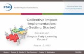 Collective Impact Implementation: Getting Started · Collective Approaches to Solving Large-Scale Social Problems ... sharing lessons learned Isolated Impact Collective Impact Collective