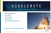 AccelerateAccelerate Requirements Smaller the scope, faster the delivery – 80% solution today! Smaller requirements docs = rapid –Don’t overly define solution