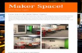 Maker Spac e!Wednesday, February 5th -- Light Up Learning! Intro to Circuits Wednesday, February 12th -- 3-D Printing and Design with Dremel Wednesday, March 4th -- 3-D Printing and