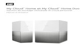 My Cloud™ Home & My Cloud™ Home Duo Personal Cloud … · 2018-11-24 · Le kit My Cloud Home Duo contient les éléments suivants : Appareil My Cloud Home Duo (unité à deux