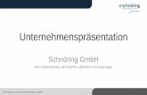 Unternehmenspräsentation · PDF file Schnöring GmbH –ein Unternehmen der KERN-LIEBERS Firmengruppe 4 Unternehmenspräsentation KERN-LIEBERS Firmengruppe Umsatz: 188,9 Mio. €