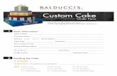 Custom Cake - Balducci's · Cake Elements Sponges Yellow American Chocolate Sponge Devil’s Food (a.k.a. Dolly’s Sin) Carrot Sponge Pound Cake Marble Pound Cake Icings Buttercream